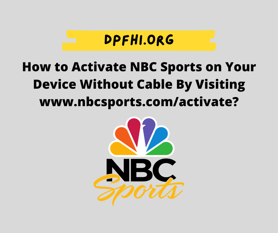 Nbcsports com/activate - How to Activate NBC Sports on Your Device Without Cable