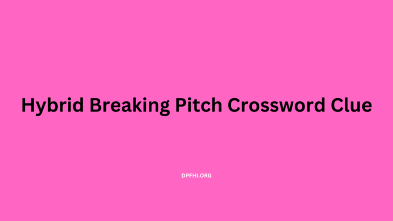 Hybrid Breaking Pitch Crossword Clue
